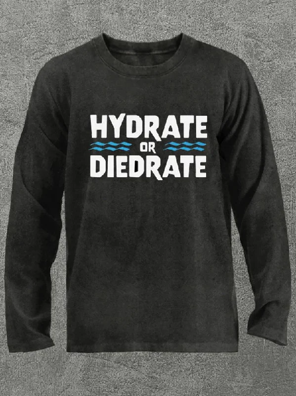 Hydrate or Diedrate Washed Gym Long Sleeve Shirt