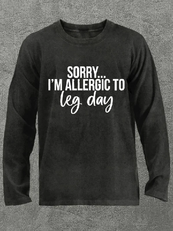 I'm allergic to leg day Washed Gym Long Sleeve Shirt