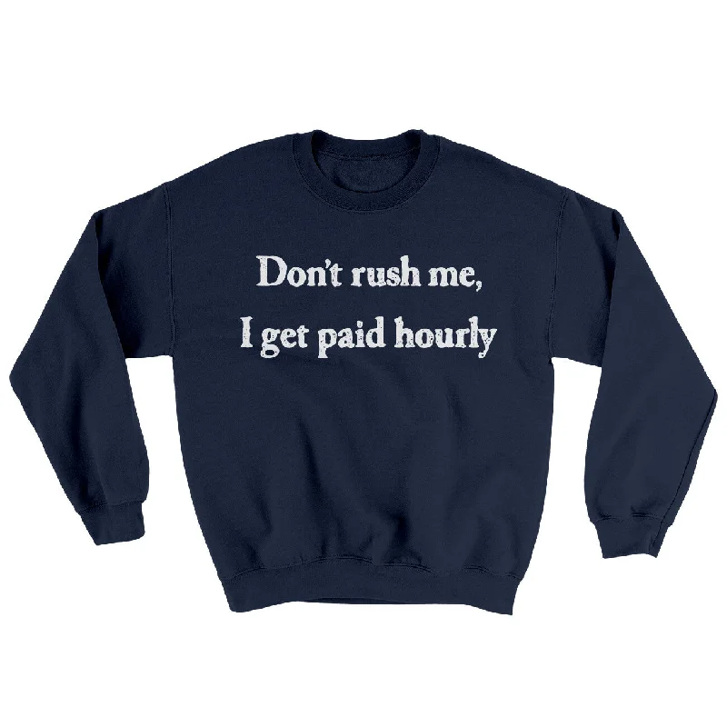 Don’t Rush Me I Get Paid Hourly Ugly Sweater