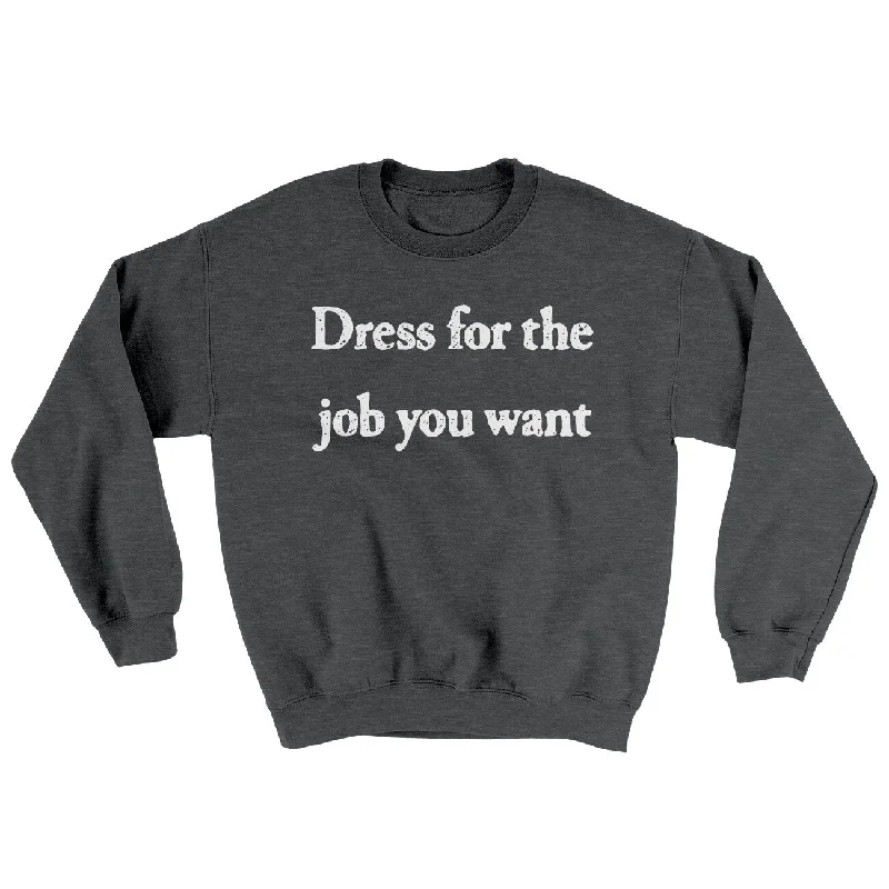 Dress For The Job You Want Ugly Sweater