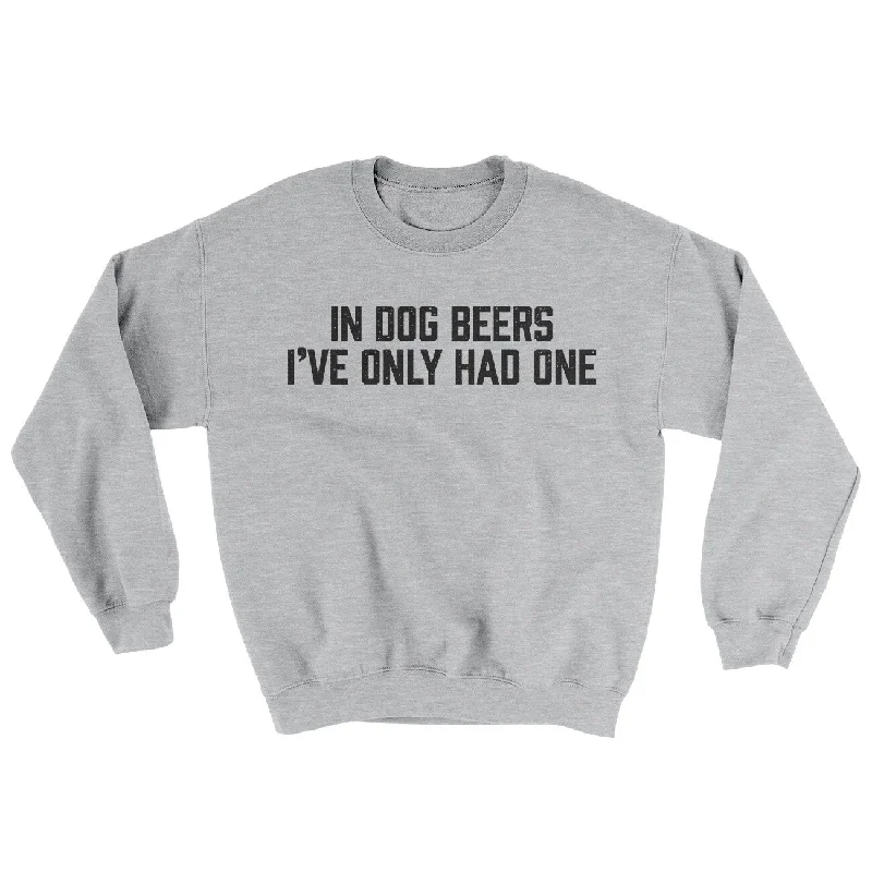 In Dog Beers I’ve Only Had One Ugly Sweater