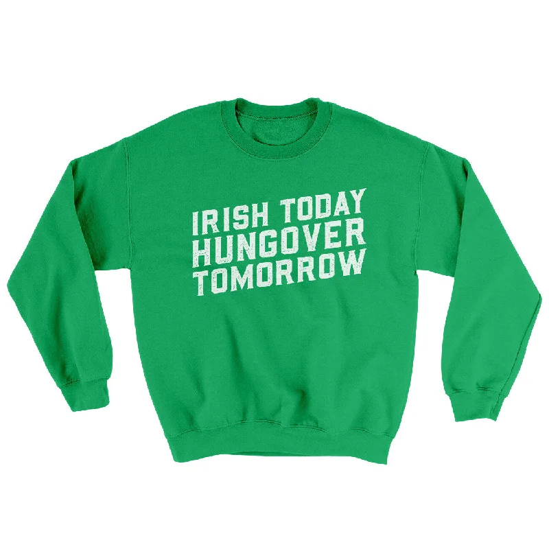 Irish Today, Hungover Tomorrow Ugly Sweater